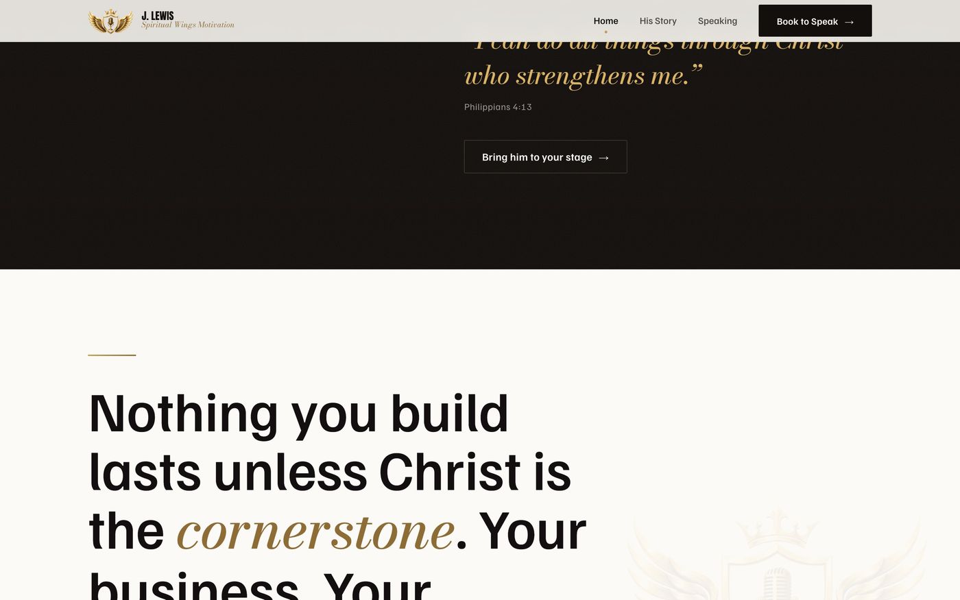 The mission statement: Nothing you build lasts unless Christ is the cornerstone
