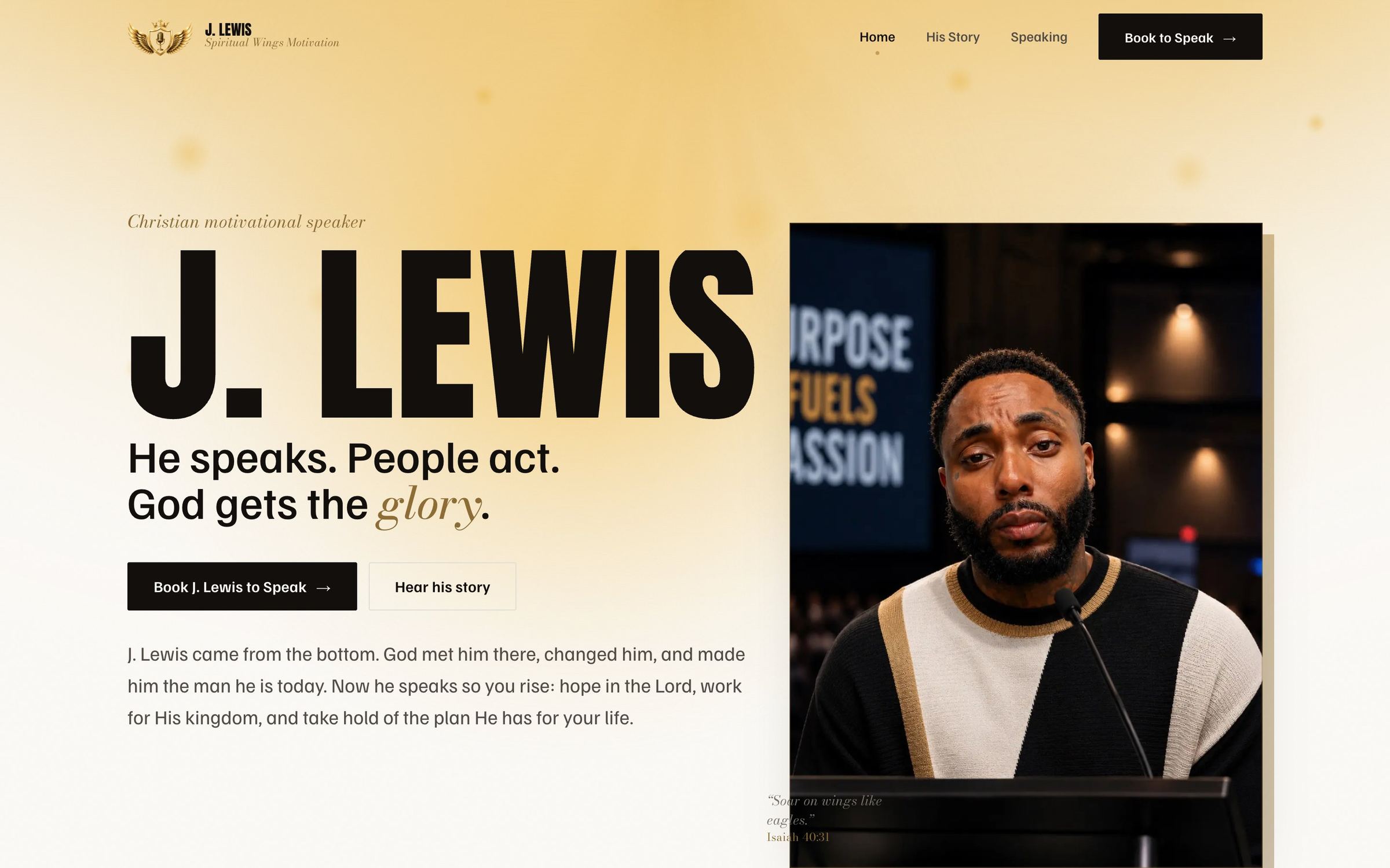 The Spiritual Wings Motivation homepage: J. Lewis. He speaks. People act. God gets the glory.